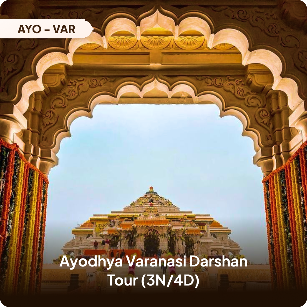Ayodhya-Varanasi Darshan Tour (3N/4D)