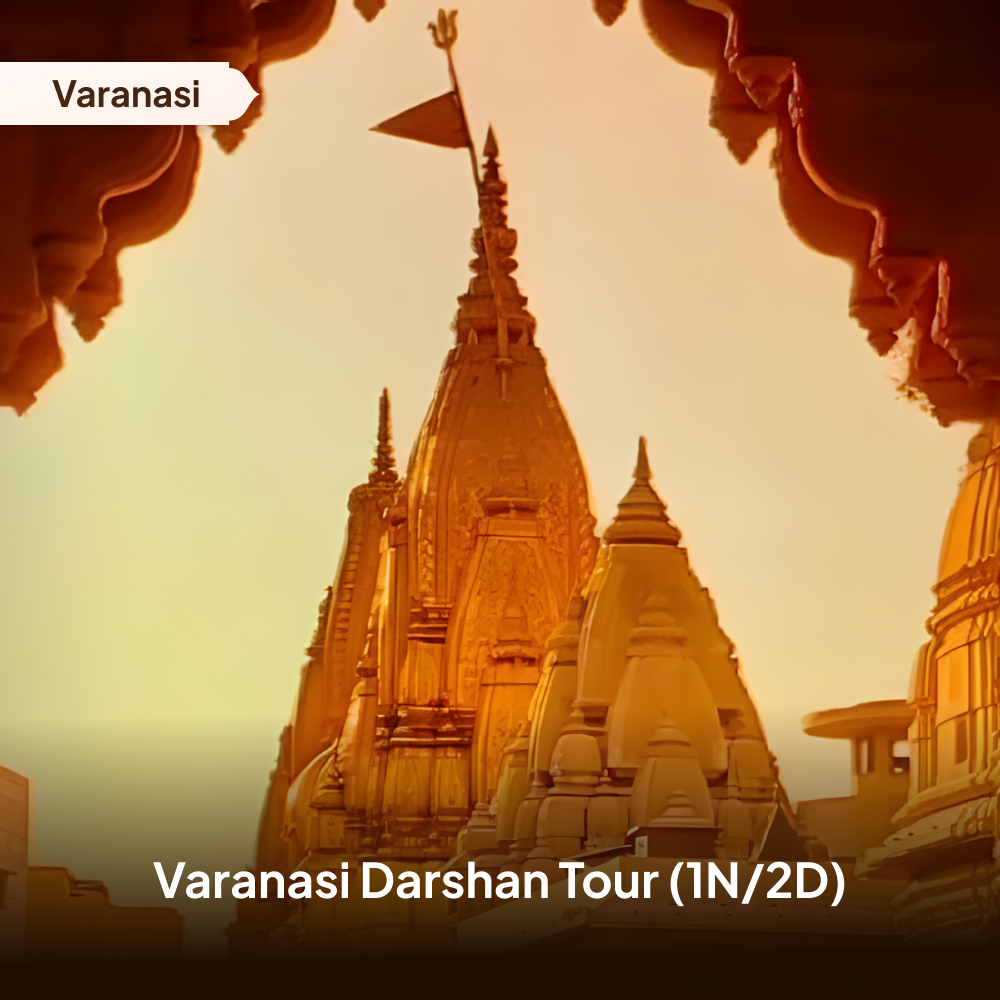 Varanasi Darshan Tour (1N/2D)
